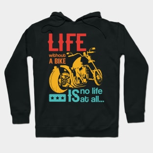 Life Without A Bike Is No Life At All Hoodie